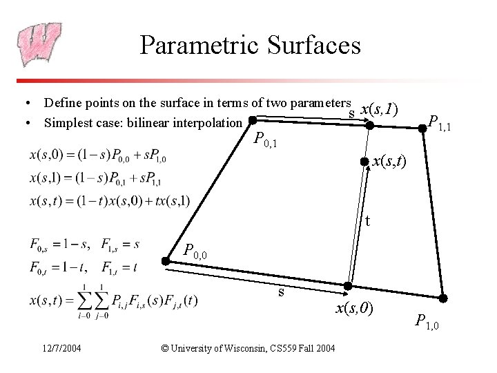 Parametric Surfaces • Define points on the surface in terms of two parameters x(s,