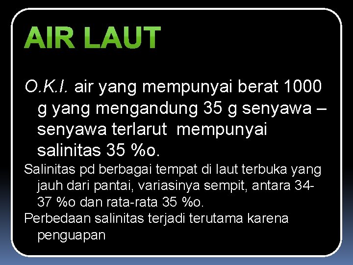 O. K. I. air yang mempunyai berat 1000 g yang mengandung 35 g senyawa