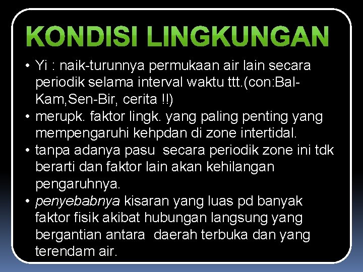  • Yi : naik-turunnya permukaan air lain secara periodik selama interval waktu ttt.