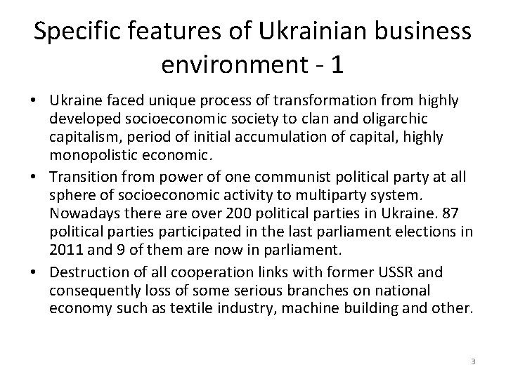 Specific features of Ukrainian business environment - 1 • Ukraine faced unique process of