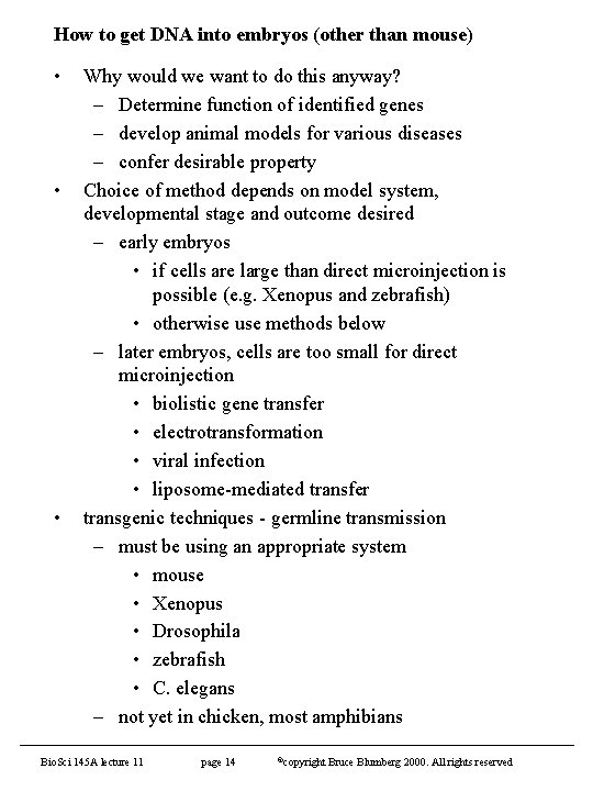 How to get DNA into embryos (other than mouse) • • • Why would