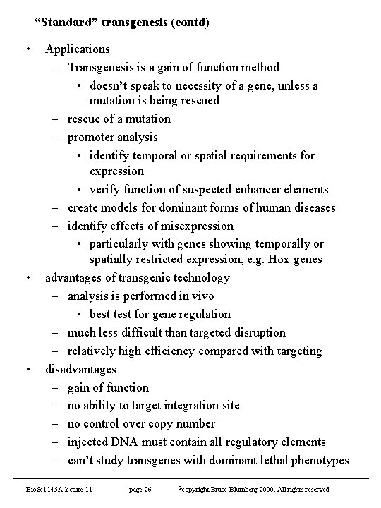 “Standard” transgenesis (contd) • • • Applications – Transgenesis is a gain of function