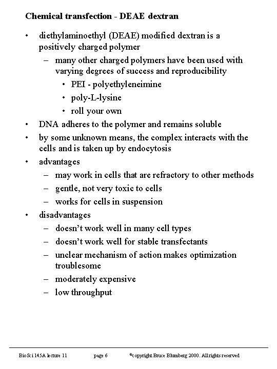 Chemical transfection - DEAE dextran • • • diethylaminoethyl (DEAE) modified dextran is a