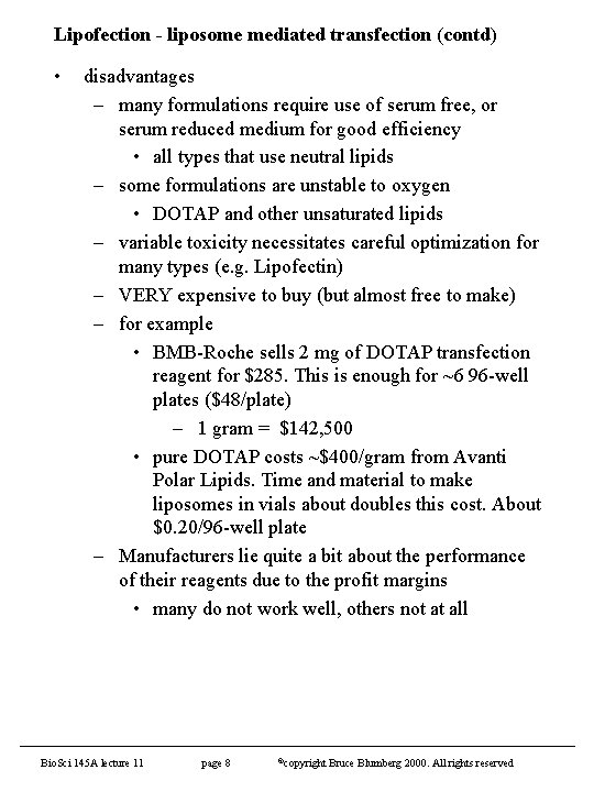Lipofection - liposome mediated transfection (contd) • disadvantages – many formulations require use of