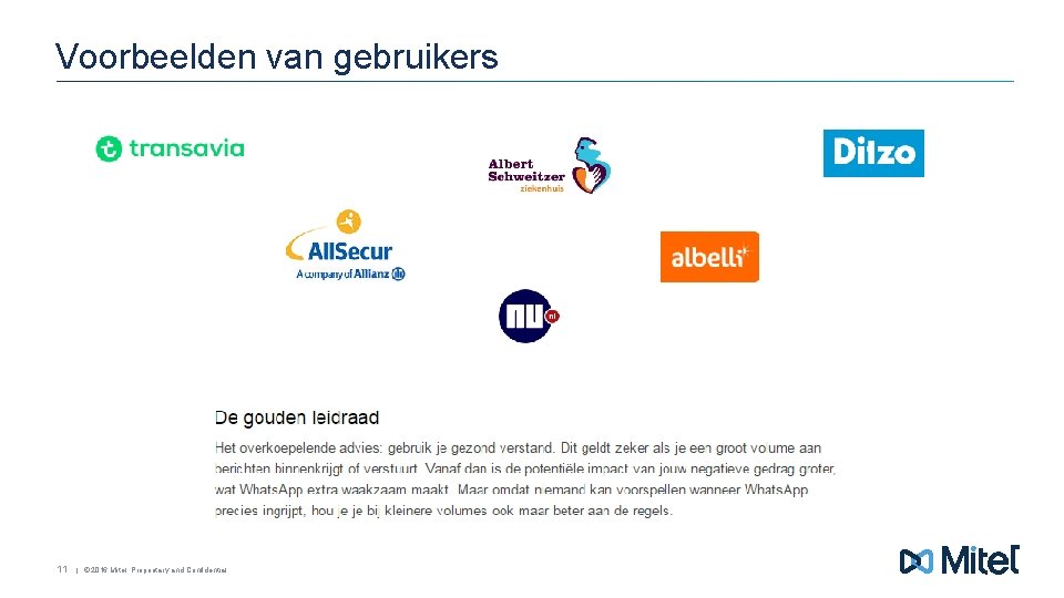 Voorbeelden van gebruikers 11 | © 2016 Mitel. Proprietary and Confidential. 