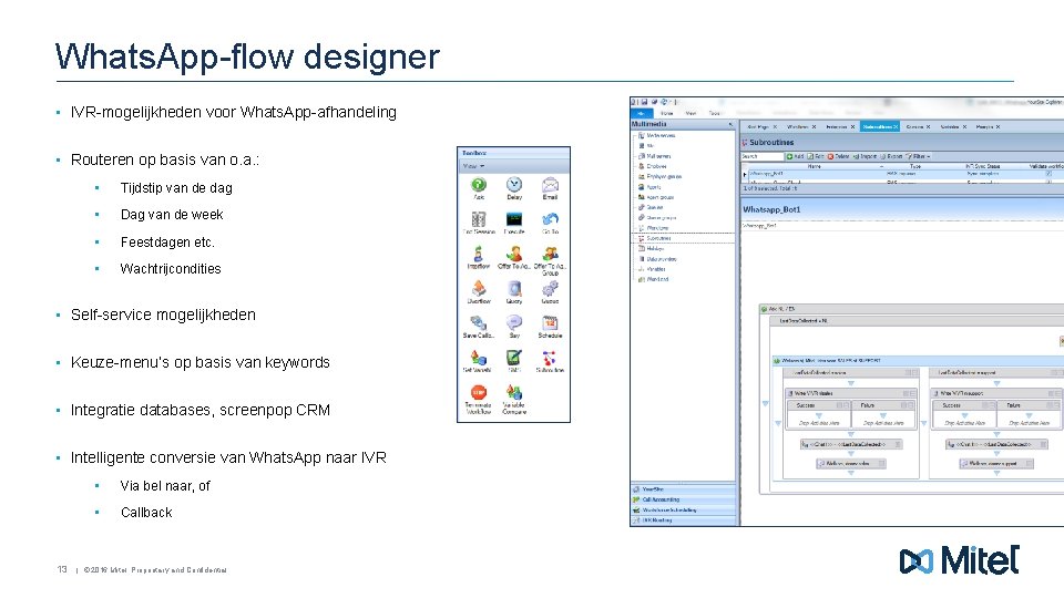 Whats. App-flow designer • IVR-mogelijkheden voor Whats. App-afhandeling • Routeren op basis van o.