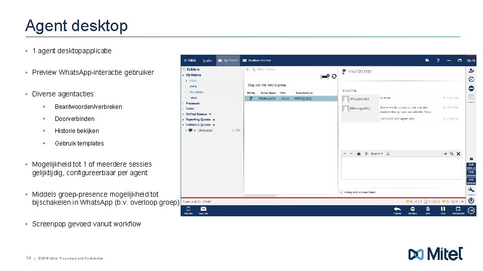 Agent desktop • 1 agent desktopapplicatie • Preview Whats. App-interactie gebruiker • Diverse agentacties: