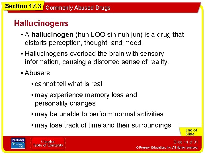 Section 17. 3 Commonly Abused Drugs Hallucinogens • A hallucinogen (huh LOO sih nuh