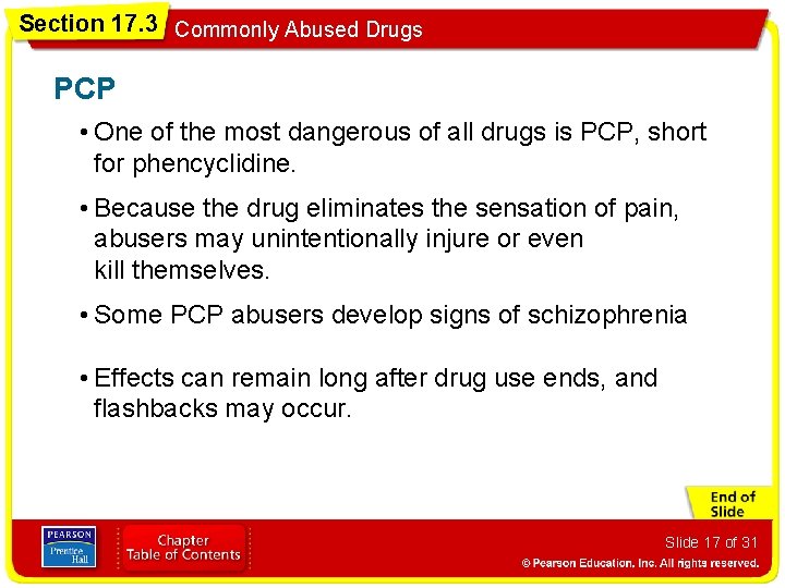 Section 17. 3 Commonly Abused Drugs PCP • One of the most dangerous of