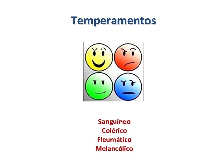 Temperamentos Sanguíneo Colérico Fleumático Melancólico 