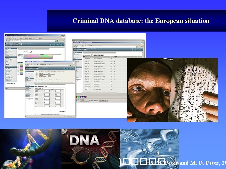 Criminal DNA database: the European situation )����� : S. M. Peter and M. D.