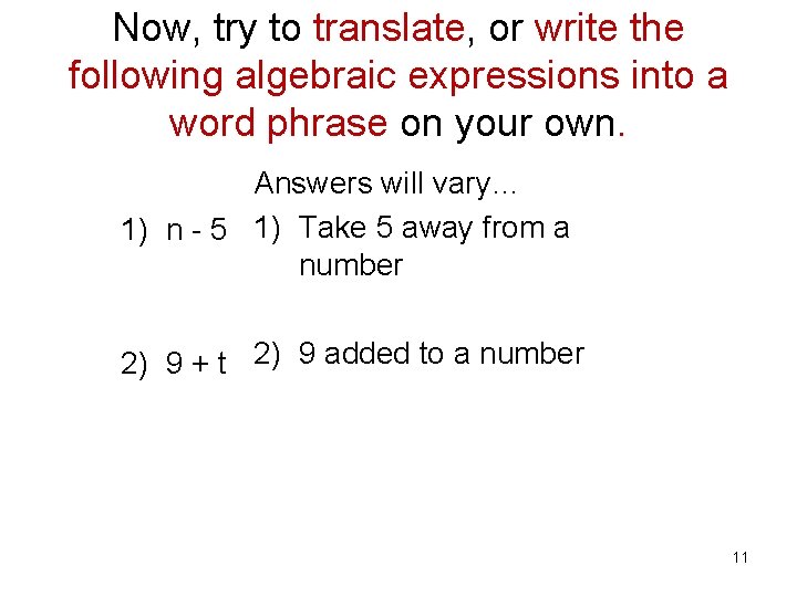 Now, try to translate, or write the following algebraic expressions into a word phrase