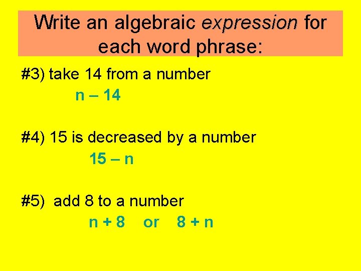 Write an algebraic expression for expression each word phrase: #3) take 14 from a