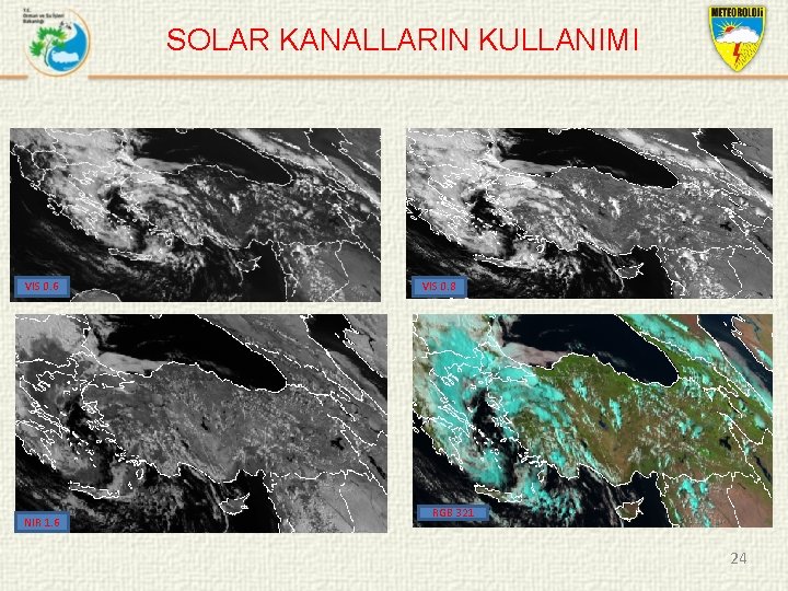 SOLAR KANALLARIN KULLANIMI VIS 0. 6 NIR 1. 6 VIS 0. 8 RGB 321