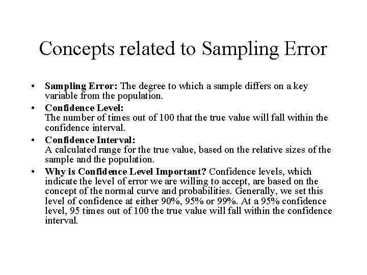 Concepts related to Sampling Error • Sampling Error: The degree to which a sample Concepts related to Sampling Error • Sampling Error: The degree to which a sample