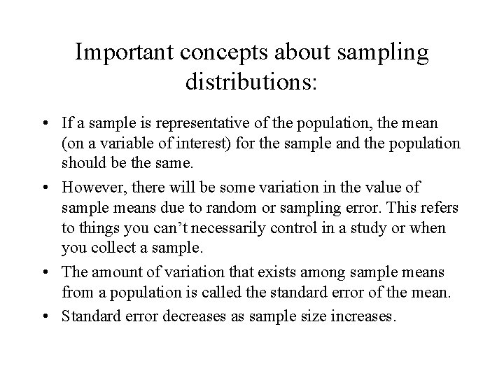 Important concepts about sampling distributions: • If a sample is representative of the population, Important concepts about sampling distributions: • If a sample is representative of the population,