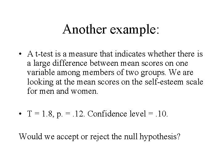 Another example: • A t-test is a measure that indicates whethere is a large Another example: • A t-test is a measure that indicates whethere is a large