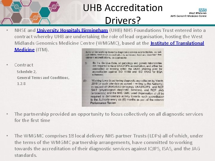 UHB Accreditation Drivers? • NHSE and University Hospitals Birmingham (UHB) NHS Foundations Trust entered