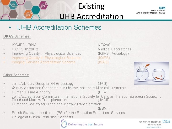 Existing UHB Accreditation • UHB Accreditation Schemes UKAS Schemes: • • • ISO/IEC 17043