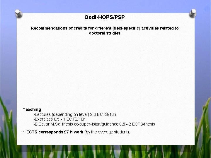 Oodi-HOPS/PSP Recommendations of credits for different (field-specific) activities related to doctoral studies Teaching •