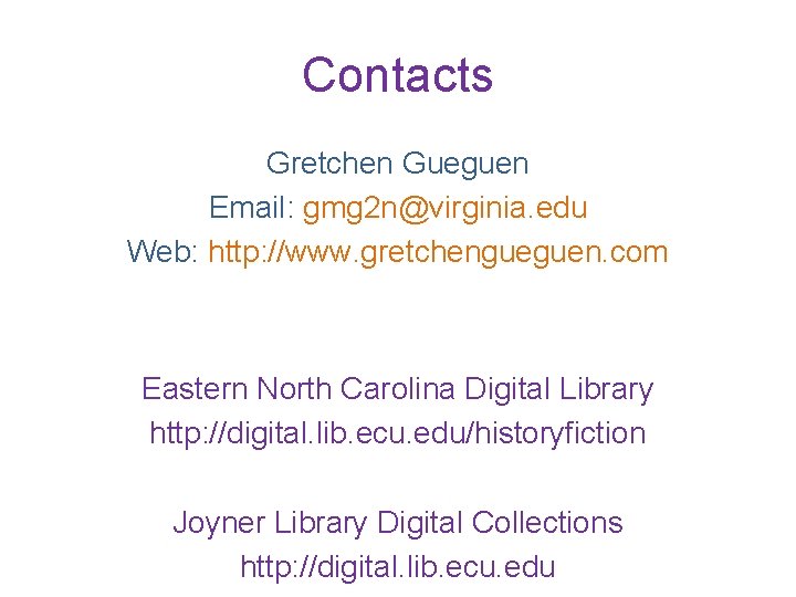 Contacts Gretchen Gueguen Email: gmg 2 n@virginia. edu Web: http: //www. gretchengueguen. com Eastern