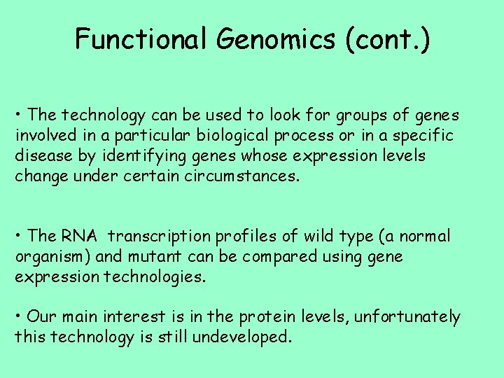 Functional Genomics (cont. ) • The technology can be used to look for groups