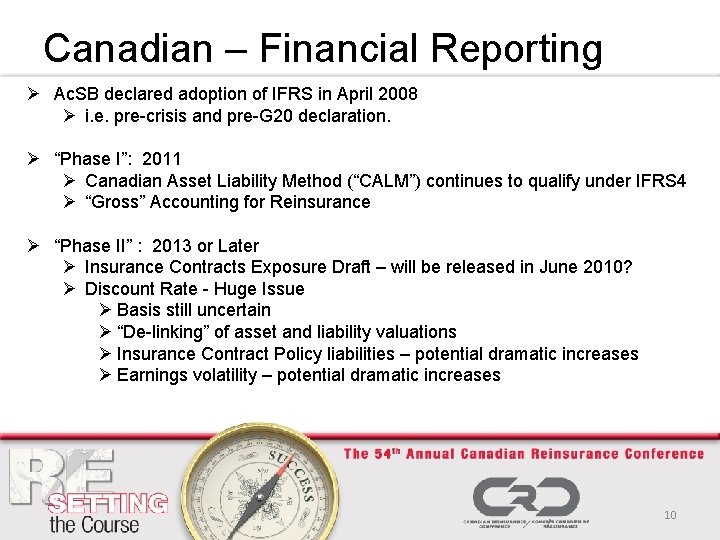 Canadian – Financial Reporting Ø Ac. SB declared adoption of IFRS in April 2008