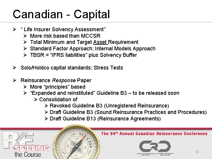 Canadian - Capital Ø “ Life Insurer Solvency Assessment” Ø More risk based than