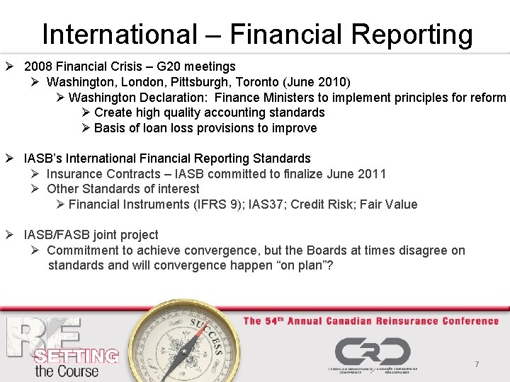 International – Financial Reporting Ø 2008 Financial Crisis – G 20 meetings Ø Washington,