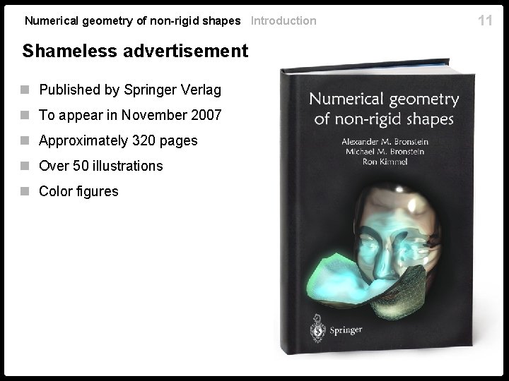 Numerical geometry of non-rigid shapes Introduction Shameless advertisement n Published by Springer Verlag n