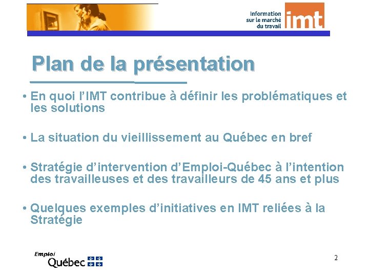 Plan de la présentation • En quoi l’IMT contribue à définir les problématiques et