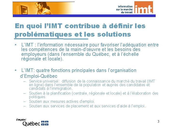 En quoi l’IMT contribue à définir les problématiques et les solutions • L’IMT :