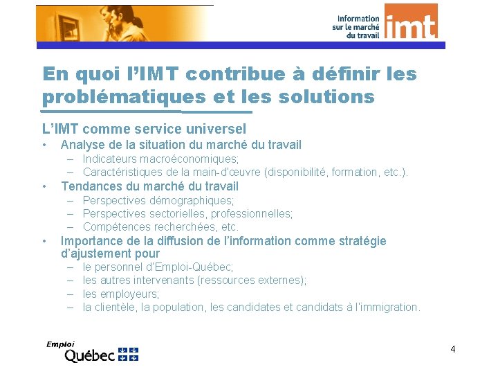 En quoi l’IMT contribue à définir les problématiques et les solutions L’IMT comme service