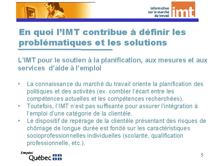 En quoi l’IMT contribue à définir les problématiques et les solutions L’IMT pour le