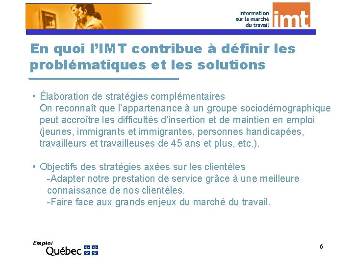 En quoi l’IMT contribue à définir les problématiques et les solutions • Élaboration de