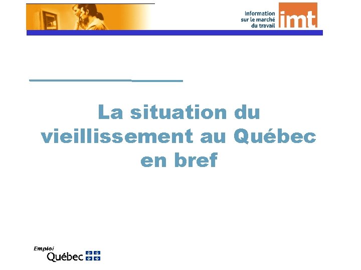 La situation du vieillissement au Québec en bref 