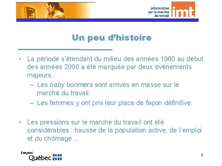 Un peu d’histoire • La période s’étendant du milieu des années 1960 au début