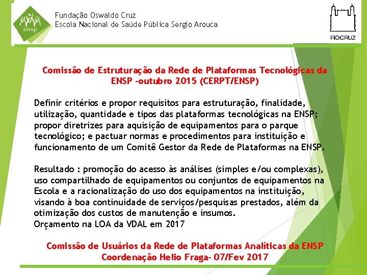 Fundação Oswaldo Cruz Escola Nacional de Saúde Pública Sergio Arouca Comissão de Estruturação da