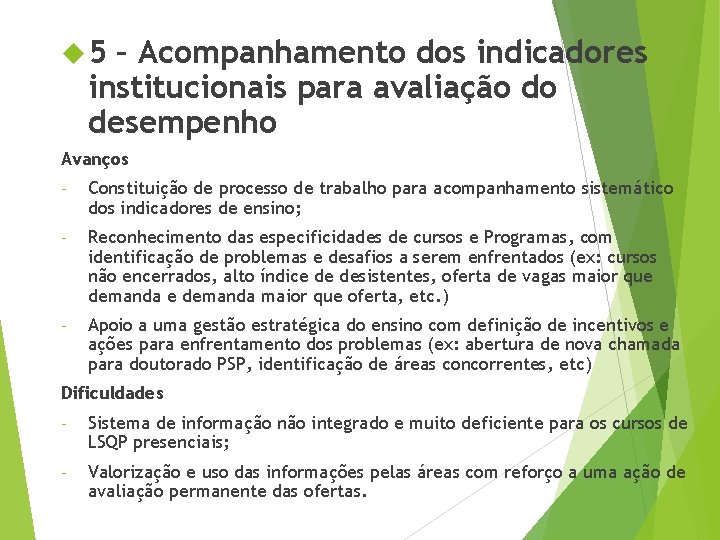  5 – Acompanhamento dos indicadores institucionais para avaliação do desempenho Avanços - Constituição