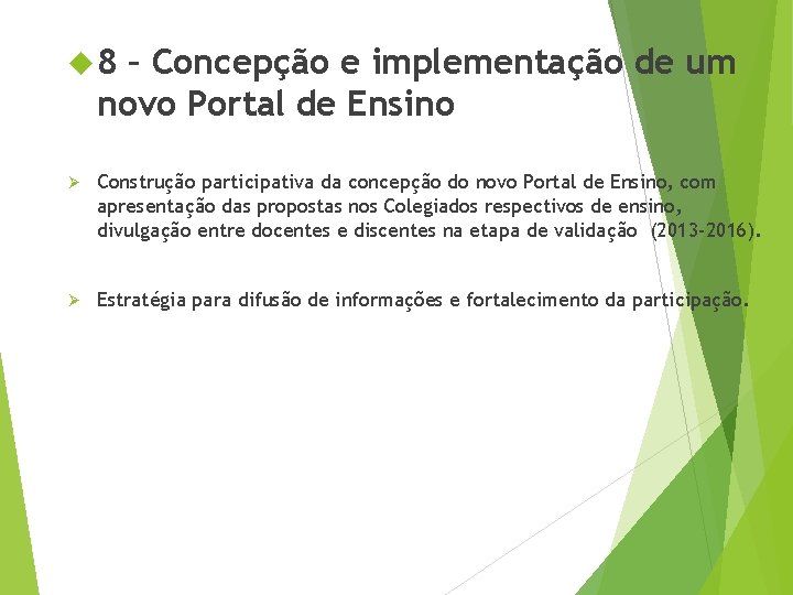  8 – Concepção e implementação de um novo Portal de Ensino Ø Construção