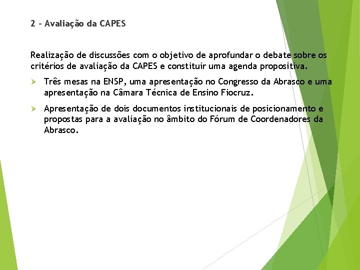 2 – Avaliação da CAPES Realização de discussões com o objetivo de aprofundar o