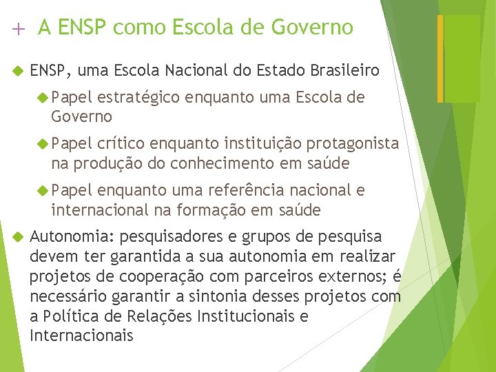 + A ENSP como Escola de Governo ENSP, uma Escola Nacional do Estado Brasileiro