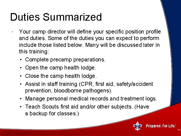 Duties Summarized Your camp director will define your specific position profile and duties. Some
