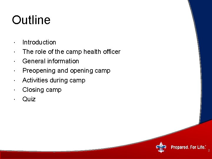 Outline Introduction The role of the camp health officer General information Preopening and opening