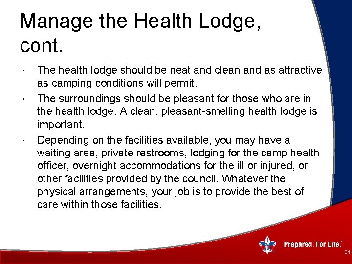 Manage the Health Lodge, cont. The health lodge should be neat and clean and
