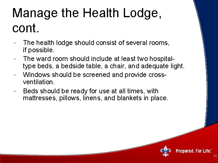 Manage the Health Lodge, cont. The health lodge should consist of several rooms, if