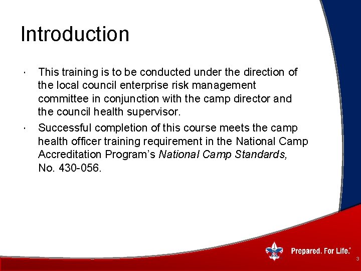 Introduction This training is to be conducted under the direction of the local council