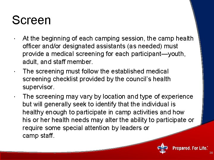 Screen At the beginning of each camping session, the camp health officer and/or designated