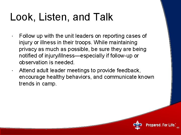 Look, Listen, and Talk Follow up with the unit leaders on reporting cases of