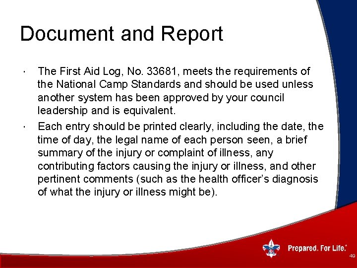 Document and Report The First Aid Log, No. 33681, meets the requirements of the